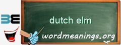 WordMeaning blackboard for dutch elm